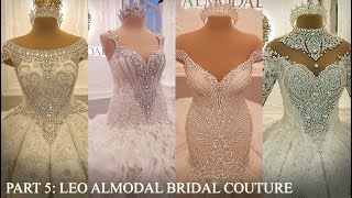 LEO ALMODAL BRIDAL PART 5: Compilation of Bridal Masterpieces for Real Client Brides