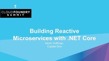 Building Reactive Microservices with .NET Core - Kevin Hoffman, Capital One