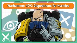 Warhammer 40K: Dispositions for Normies Warhammer 40K: Dispositions for Normies
