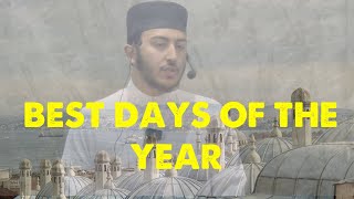The Best Days of the Year | Sheikh Tanweer Ahmed