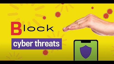 Get Cyber Safe | SCRUB your devices: Block