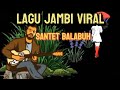 SANTET BALABUH || LAGU JAMBI PALING VIRAL ||