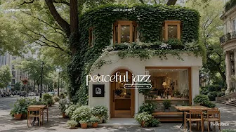 Study Jazz Music in Nature Cafe Corner | Smooth Jazz Music to Brighten Your Morning | Relax & Work