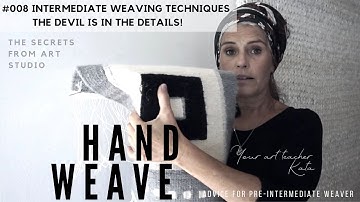#008 Intermediate Weaving Technique: face plain, slit weave, single interlocking, dovetail weave.