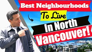 Best Neighbourhoods To Live In North Vancouver | Where To Live In Vancouver