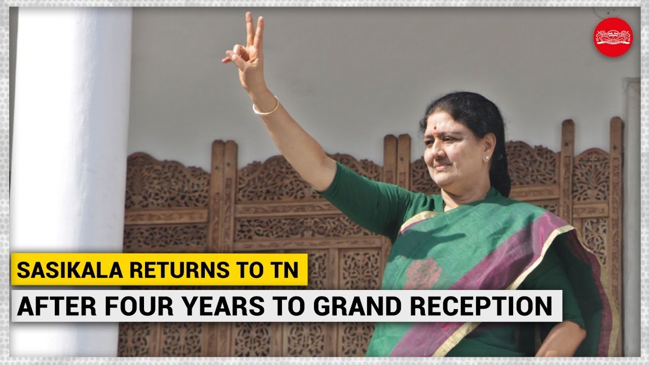 Sasikala returns to Tamil Nadu after four years to grand reception