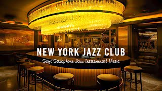 New York Jazz Club  Soft Saxophone Jazz Instrumental Music - Tender Relaxing Jazz Background Music