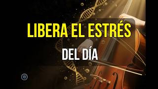 MÚSICA PARA SOLTAR EMOCIONES Y LIBERAR EL ESTRÉS 🎻 Violonchelo para Restaurar el Sistema Nervioso