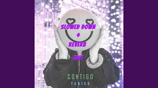 Contigo (Slowed & Reverb) - Yuniko