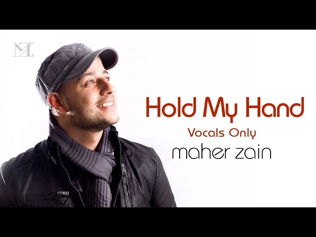 Maher Zain - Hold My Hand (Vocals-Only) | Official Lyric Video class=