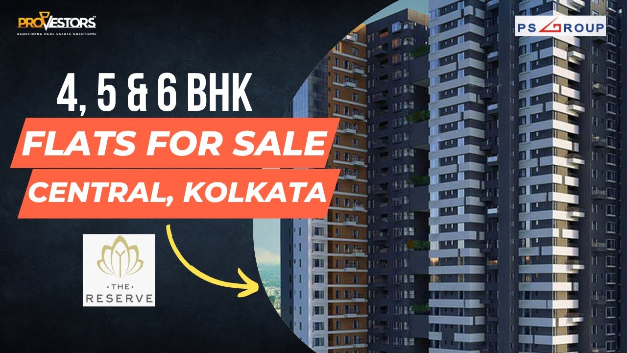 PS The Reserve Luxury Apartments in Central, Kolkata Propvestors