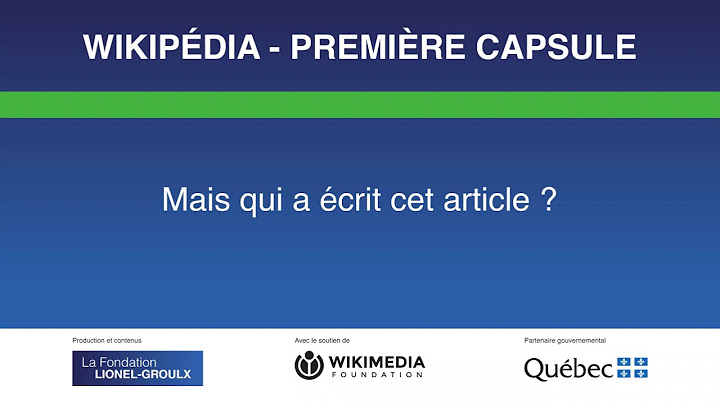 Tutoriel Wikipédia - 1/5 : Qui a écrit cet article?