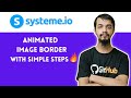 How to Add Cool Image Border Animation - Systeme.io CSS Tutorial