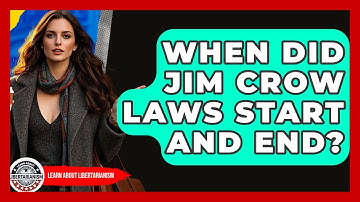 When Did Jim Crow Laws Start And End? - Learn About Libertarianism