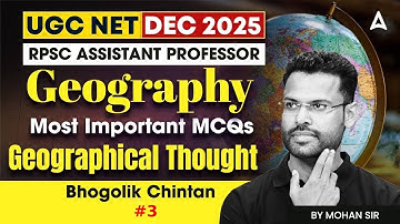 UGC NET & RPSC Assistant Professor Geography Geographical Thought Most Important MCQs