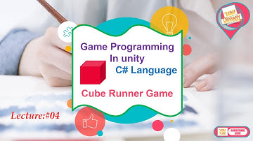 LECTURE #04= Game Programming In unity | C# Language | Cube Runner Game in hindi/urdu.