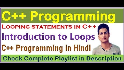 Loops in C++ in hindi | C++ programming in hindi
