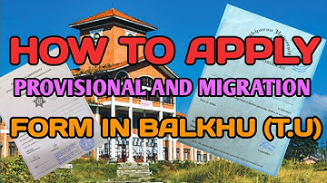 HOW TO APPLY FORM FOR PROVISIONAL AND MIGRATION CERTIFICATE FROM BALKHU (T.U)||IOE|BE |PROVISIONAL|