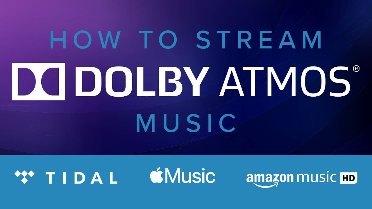 How To Stream Dolby Atmos Music  Tidal, Apple Music, &  Music HD 
