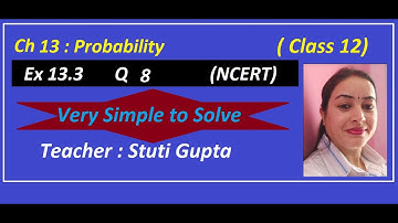 Class 12 MATHS |Ch 13 Probability |Ex.13.3 Q8 | CBSE | NCERT|