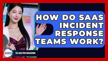 How Do SaaS Incident Response Teams Work? - The SaaS Pros Breakdown