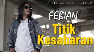 FEBIAN - TITIK KESABARAN