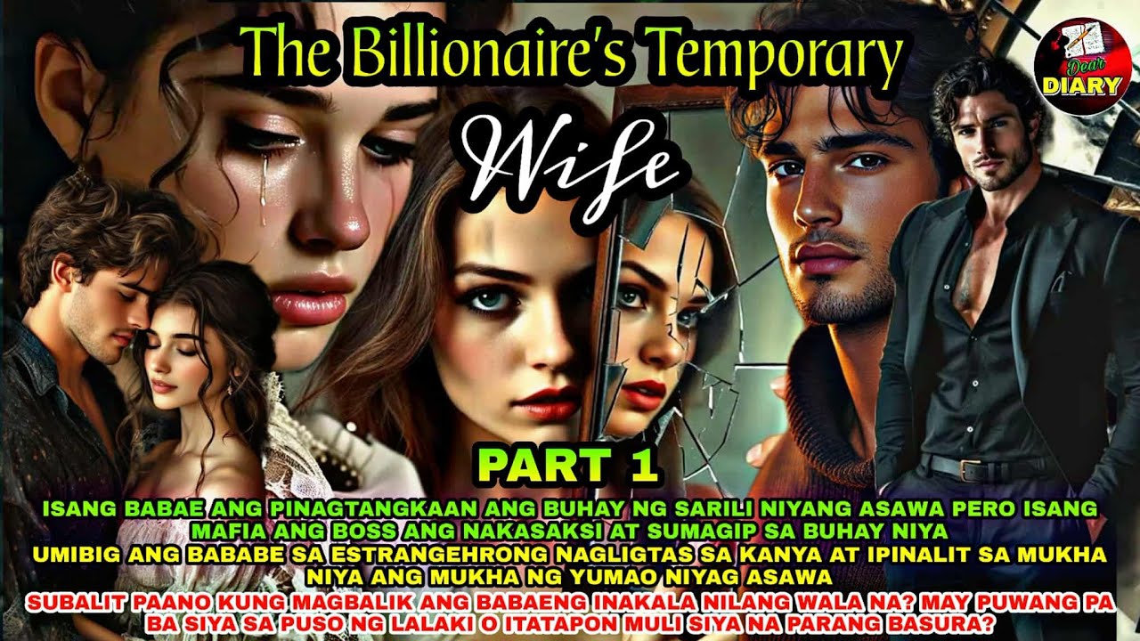 PART:1 | ANG SIMULA NG LAHAT | THE BILLIONAIE'S TEMPORARY WIFE | DEAR DIARY