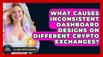 What Causes Inconsistent Dashboard Designs On Different Crypto Exchanges?