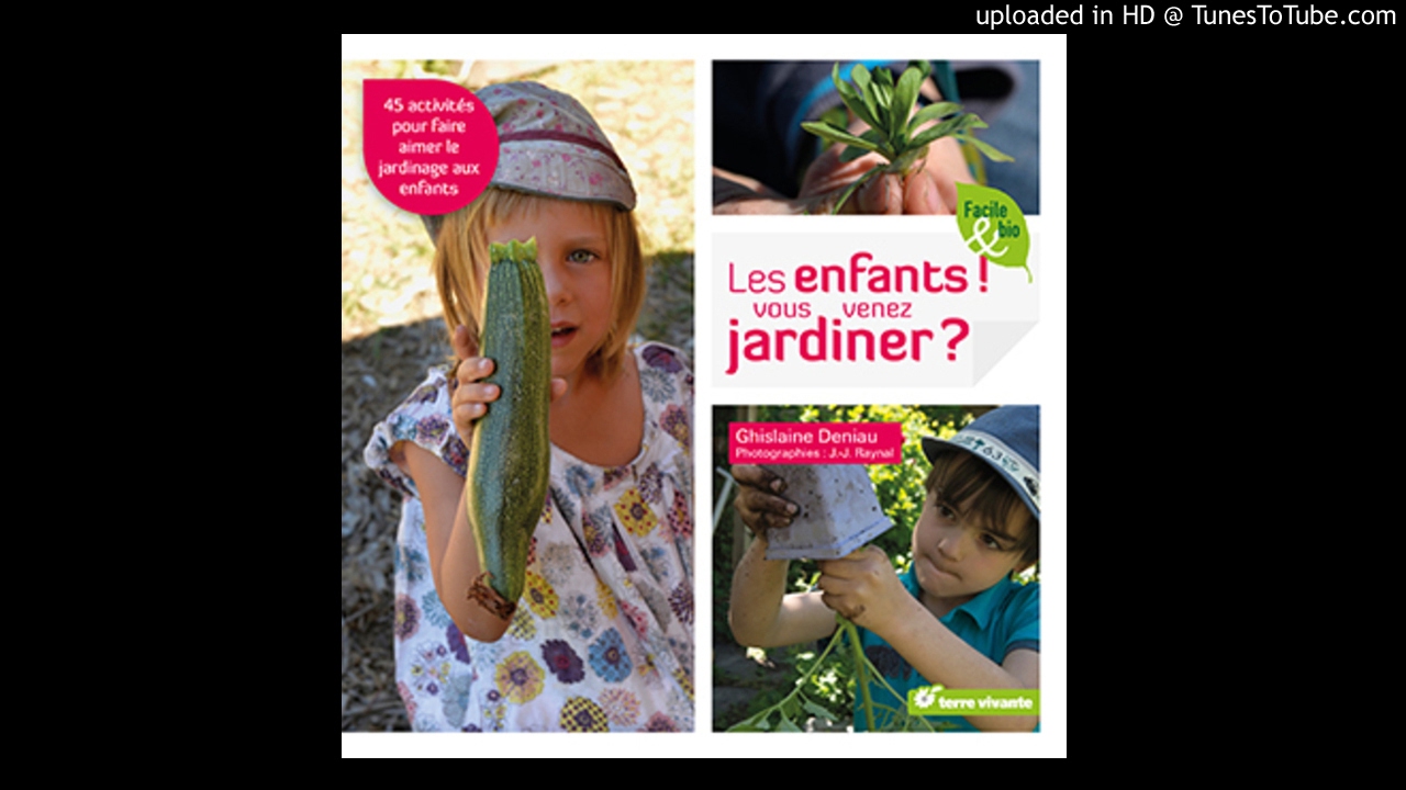 Ghislaine Deniau - Les enfants vous venez jardiner ?