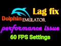 Dolphin emulator lag fix  performance issue  60 fps settings