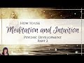 Meditation and intuition - Psychic development - Part 2