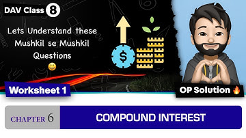 Worksheet 1 | Chapter 6 | DAV Class 8 Maths | Compound Interest | (CH06WS01) 🔥🔥🔥