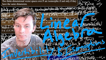 Linear Algebra - Invertibility and Isomorphisms (Part 1)