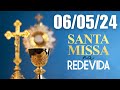 Santa missa na redevida  060524  missa de aparecida