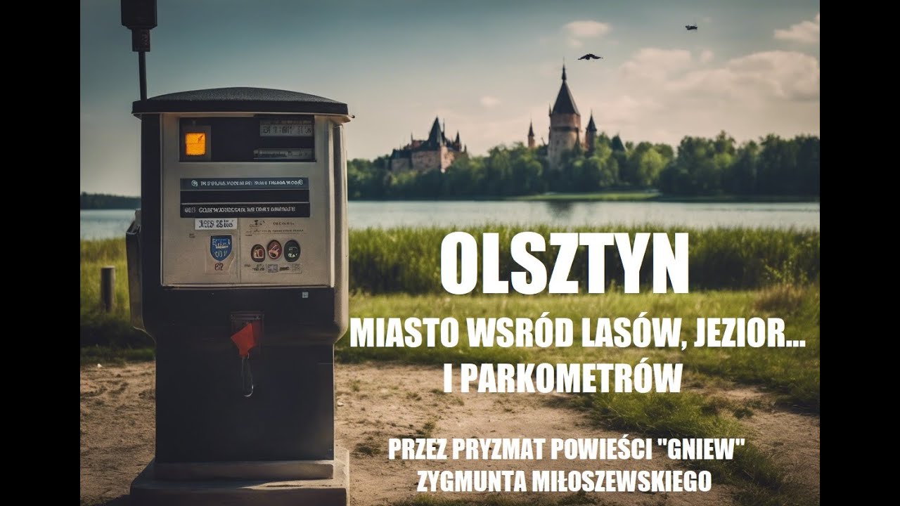 Olsztyn - Miasto wśród lasów, jezior i... parkometrów
