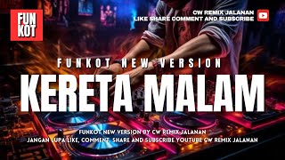 FUNKOT KERETA MALAM NEW VERSION BY DJ CW REMIX JAANAN