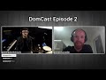 Domcast ep  2 featuring shawn crowder