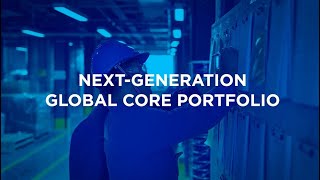 Our Next-Generation Global Core Portfolio | Consistent Quality, Global Reach