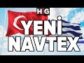 Türkiye'den Yunanistan'a Misilleme! Türkiye Yeni NAVTEX Yayınladı!