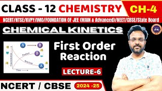 CHEMICAL KINETICS I FIRST ORDER REACTION I L-6 I CHEMISTRY I CLASS 12 I JEE/NEET/CBSE/State Board