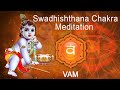 Swadhisthana chakra meditation  vam chanting to awaken sacral chakra