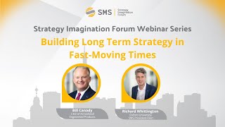 Strategy Imagination Forum Webinar Series: Building Long Term Strategy in Fast-Moving Times