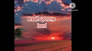 Breathe upon me  - Neon Adejo. Lyrics Video
