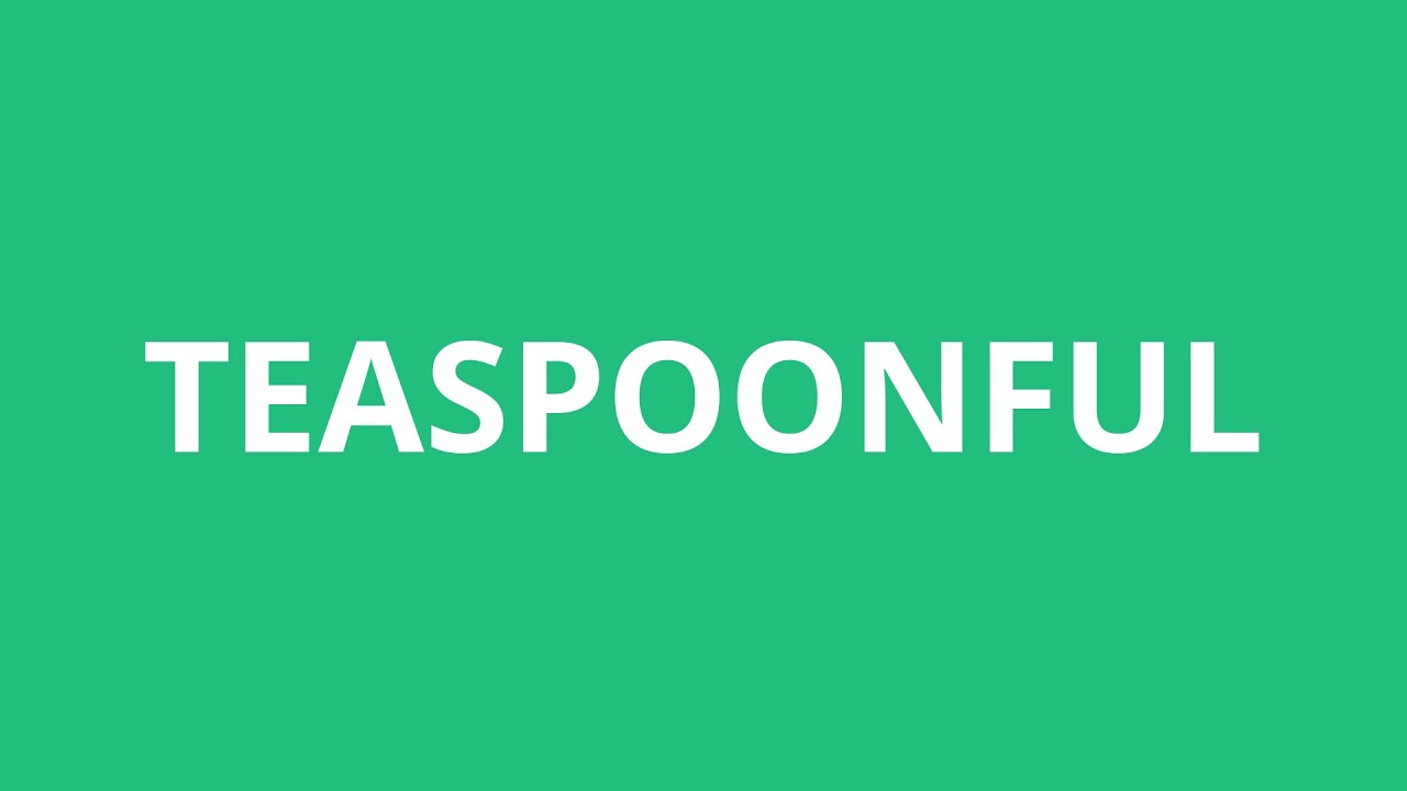 How To Pronounce Teaspoonful - Pronunciation Academy