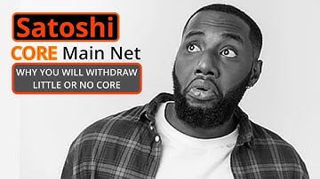 Satoshi CORE Mainnet || Why You have Little Or No CORE