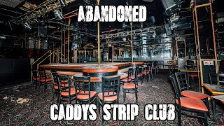 ABANDONED Caddy's Strip Club
