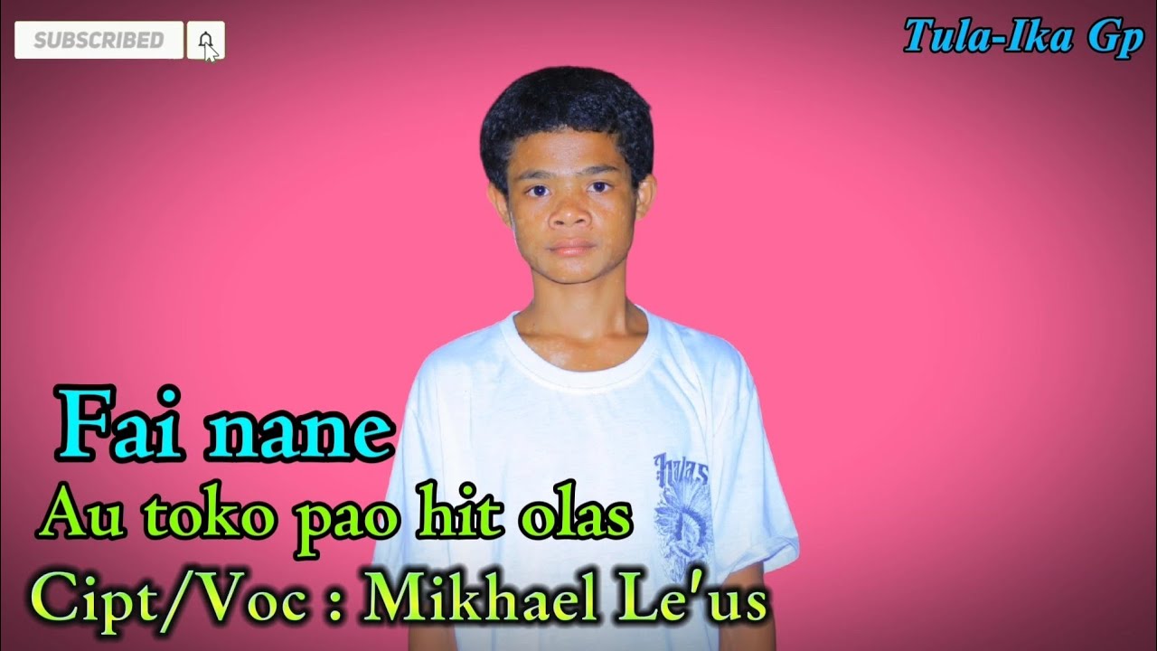 Fai nane au toko pao hit olas//Cipt/Voc:Mikhael Le'us//