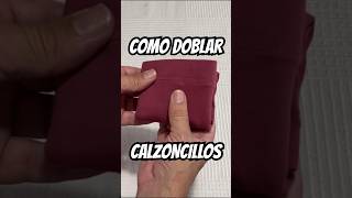 Como doblar unos calzoncillos Método Bolsillo