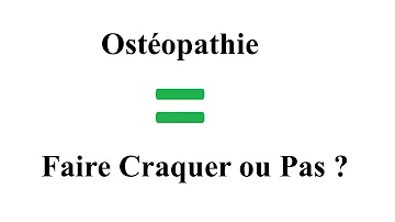 Est-ce qu'un ostéopathe doit faire craquer ?