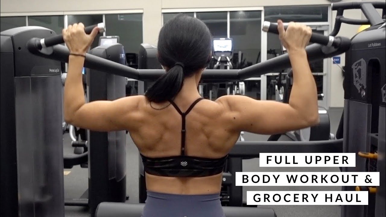 FULL UPPER BODY WORKOUT | GROCERY HAUL